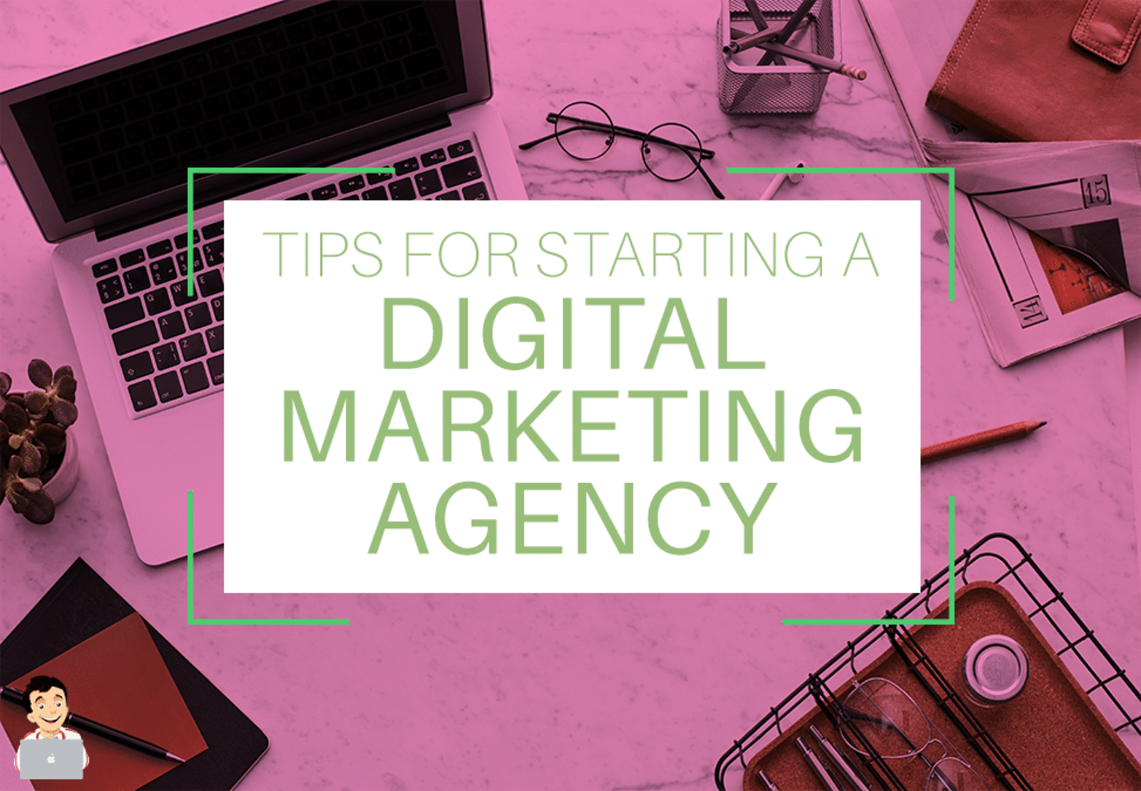 tips for starting a digital marketing agency