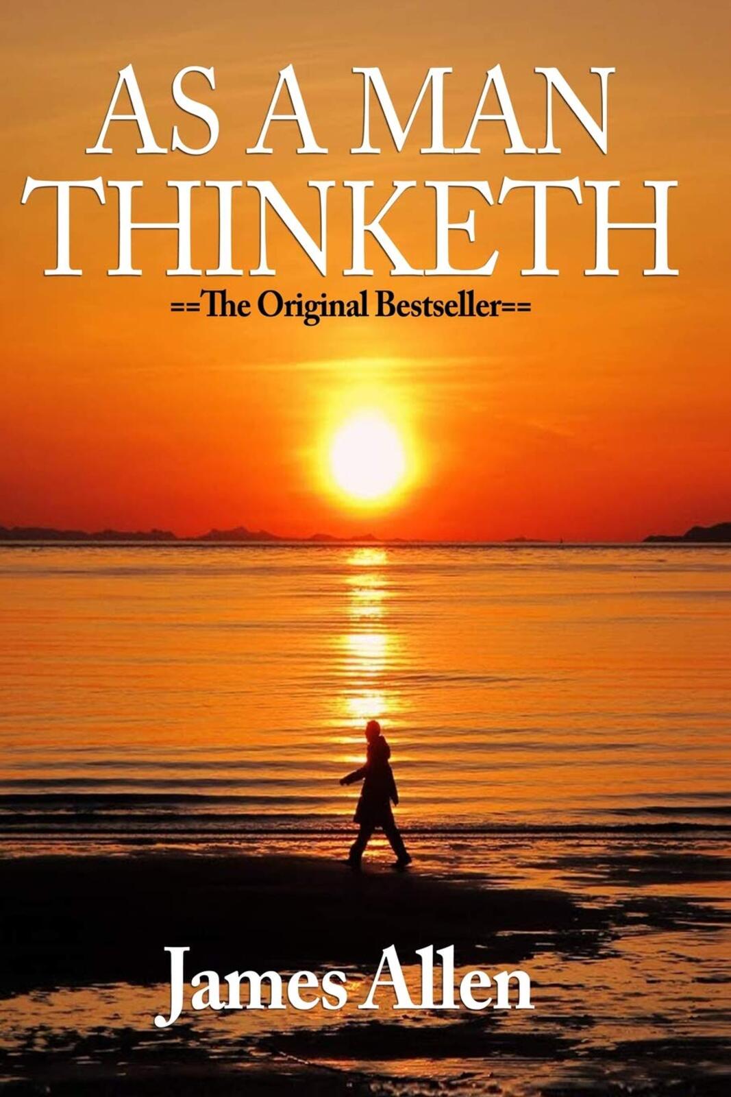 As A Man Thinketh by James Allen