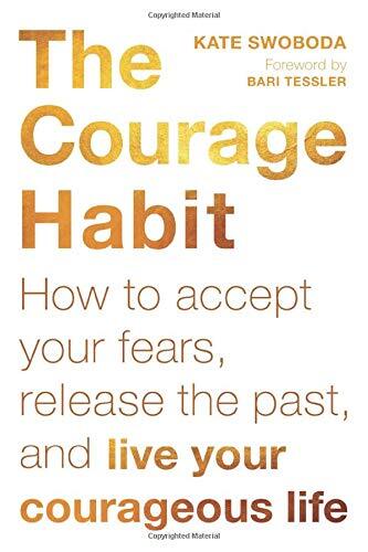 the courage habit by Kate Swoboda