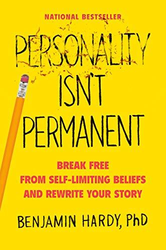 personality isn't permanent by benjamin hardy