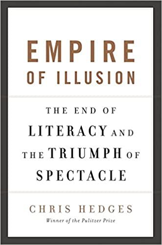 empire of illusion by Chris Hedges