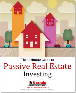 The Ultimate Guide to Passive Real Estate Investing - Norada Real Estate Investments