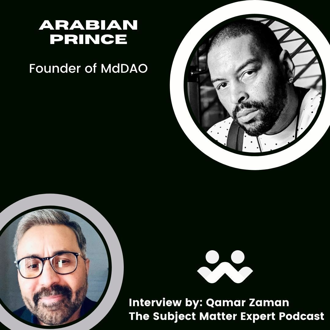 American Rapper The OG Arabian Prince Talks About MdDao the World’s First Medical-Based Metaverse – On The Subject Matter Experts Podcast By Qamar Zaman