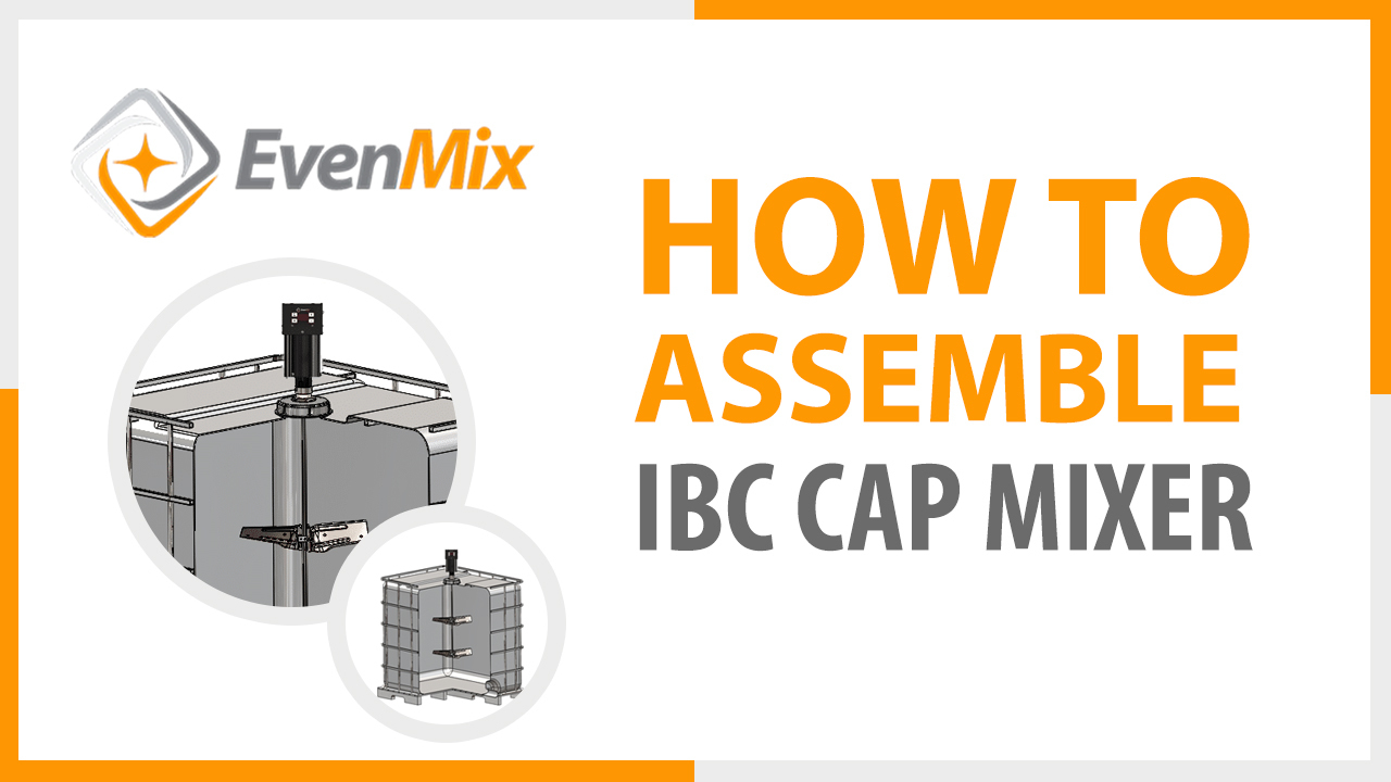 Even Mix Publishes Article and Accompanying Video on How to Assemble IBC Cap Mixer