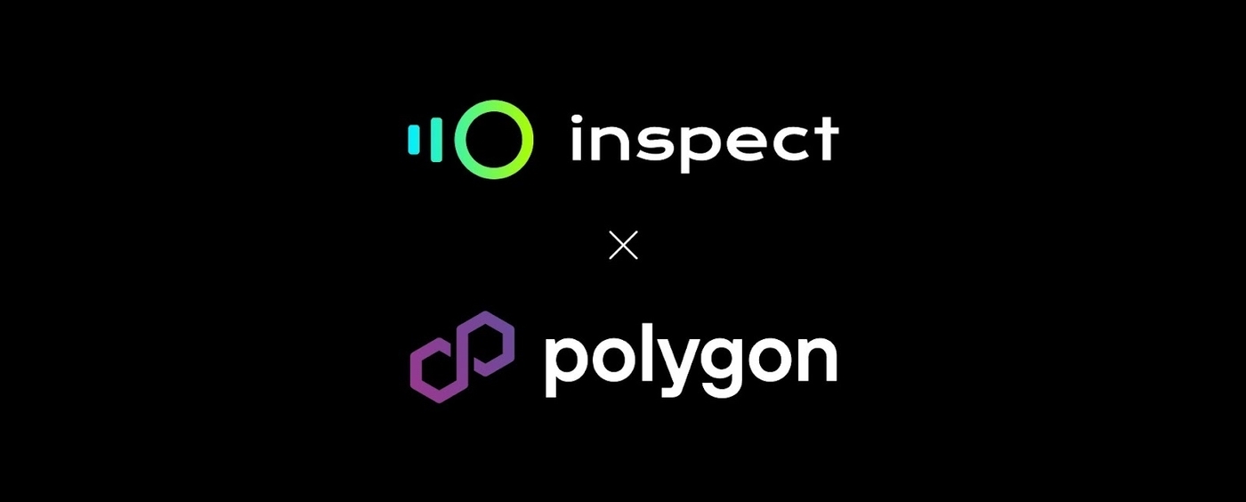 Inspect Announces Strategic Collaboration with Polygon Labs to Accelerate NFT Ecosystem and Community Growth