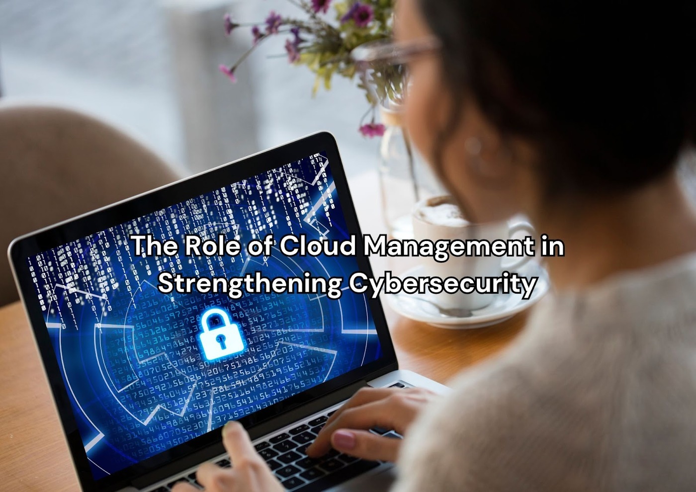 The Role of Zchwantech's Cloud Management in Strengthening Cybersecurity