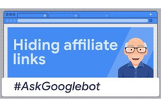 Hiding affiliate links not recommended, says Webmaster Trends Analyst at Google.