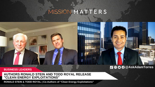 Authors of ‘‘Clean Energy Exploitations” interviewed by Adam Torres at Mission Matters