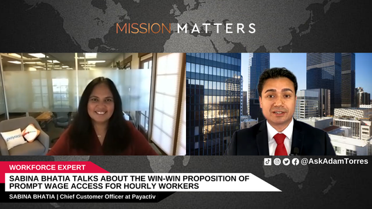 Sabina Bhatia Talks About The Win-Win Proposition of Prompt Wage Access for Hourly Workers
