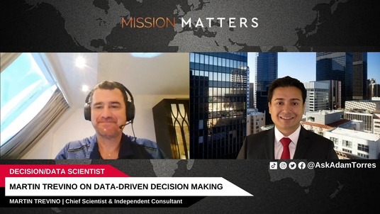 Martin Trevino on Data-Driven Decision Making - Interviewed on Mission Matters Innovation Podcast by Adam Torres.