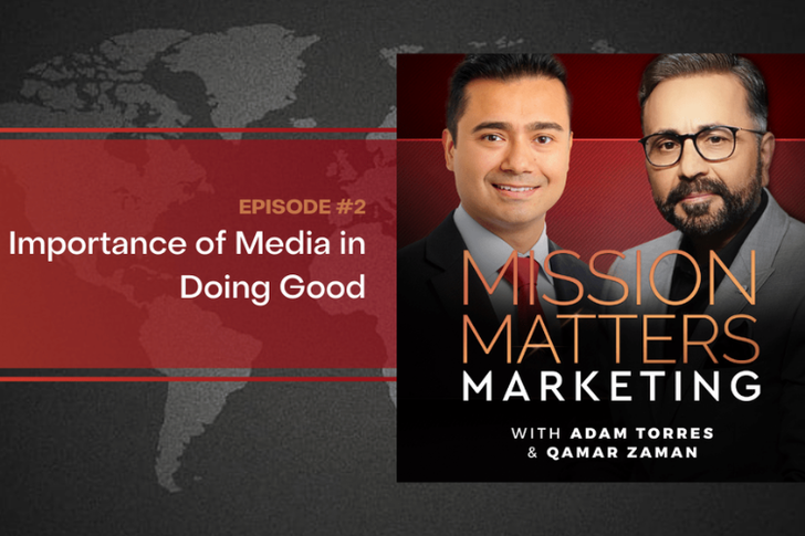 Adam Torres and Qamar Zaman highlight the importance of media in a podcast episode.