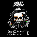 Bobby Blakdout Reboot'D EP Cover Art