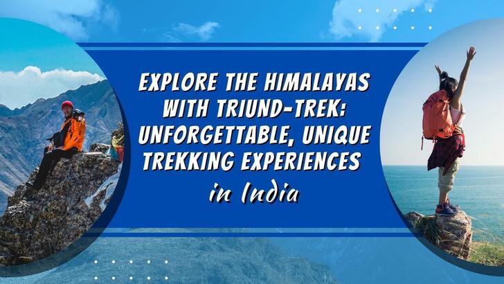 Explore the Himalayas with Triund-Trek: Unforgettable, Unique Trekking Experiences in India