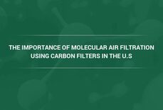 Camfil Air Filtration Specialists Provide Complete Guide to Carbon Filters: Health, Environmental Benefits & More