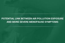 2024 Study Reveals Possible Link Between Severe Menopause Side Effects and Exposure to Air Pollution