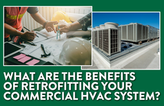 What are the benefits of retrofitting your commercial HVAC system?