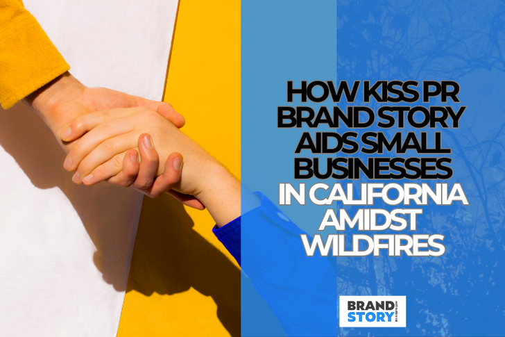 How KISS PR Brand Story Aids Small Businesses in California Amidst Wildfires