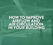 Canadian HVAC Facility Managers: New Insights to Optimize Airflow and Improve Indoor Air Quality